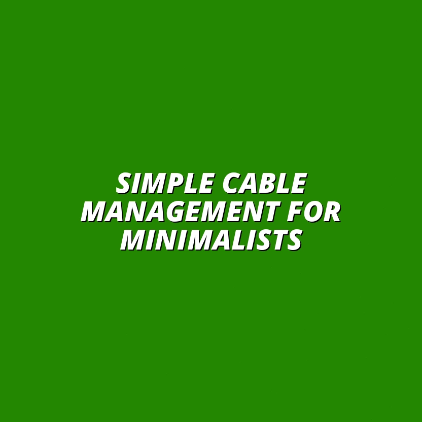 the best cable management products for minimalists