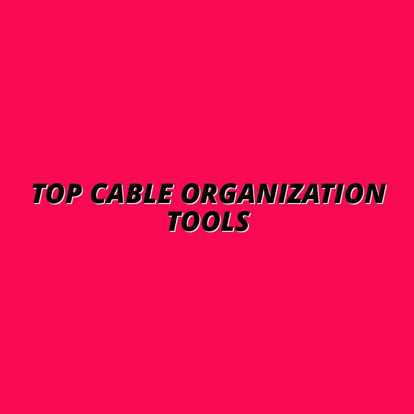 must-have cable organization tools for professionals