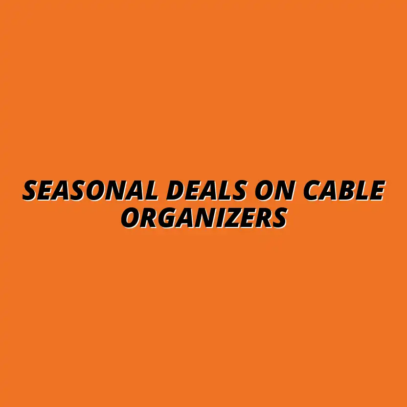 seasonal sales on cable organization products