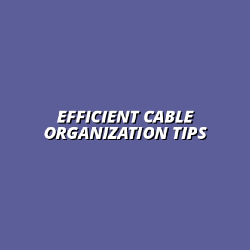 how to organize cables efficiently with deals