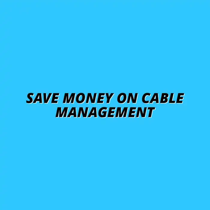 how to save on cable management products