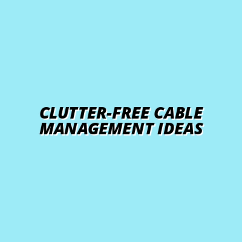 the best cable management ideas for clutter control