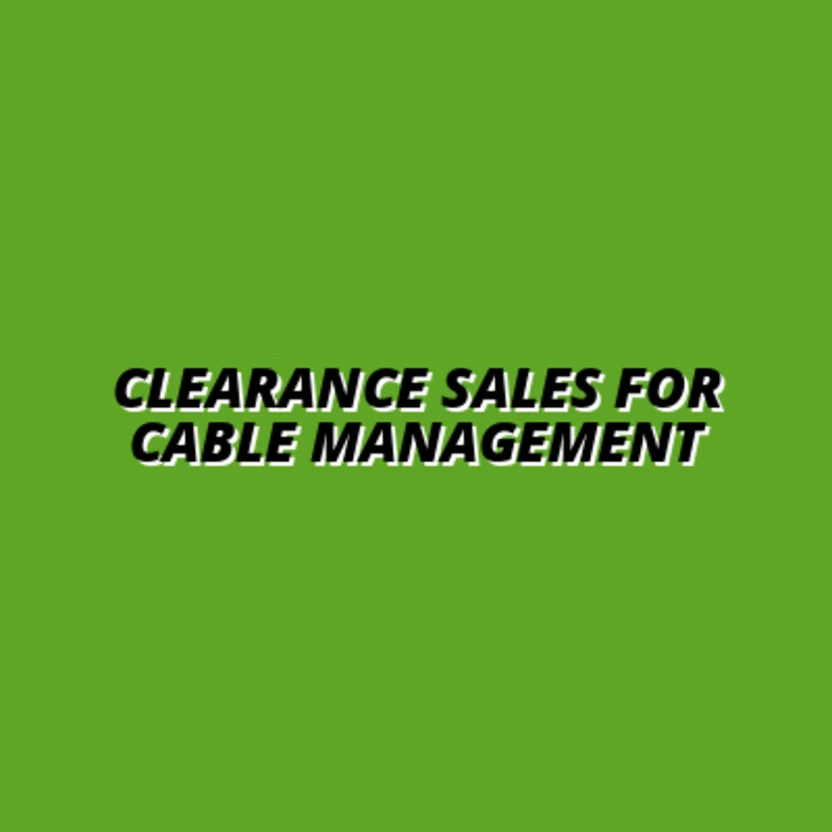 Clearance Sales for Cable Management