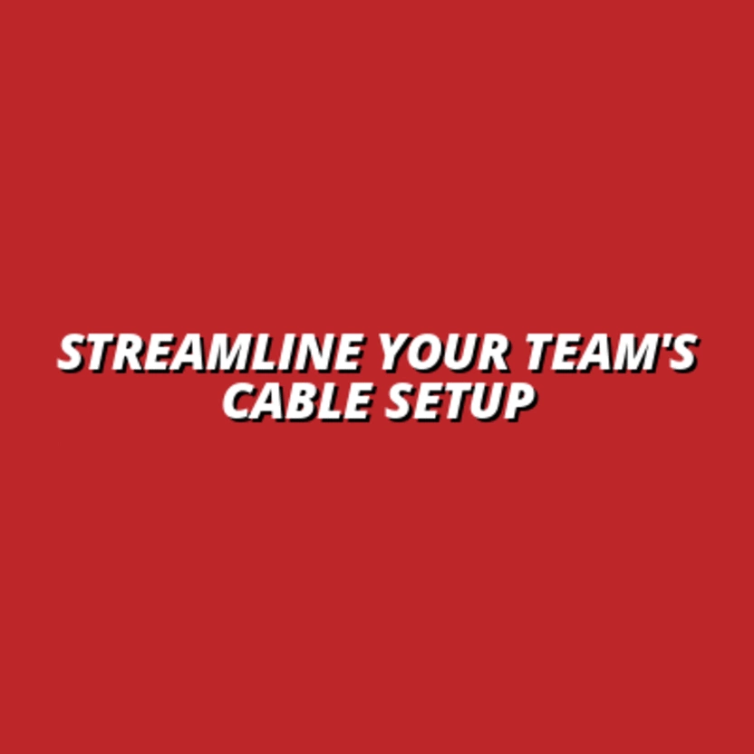Streamline Your Team's Cable Setup