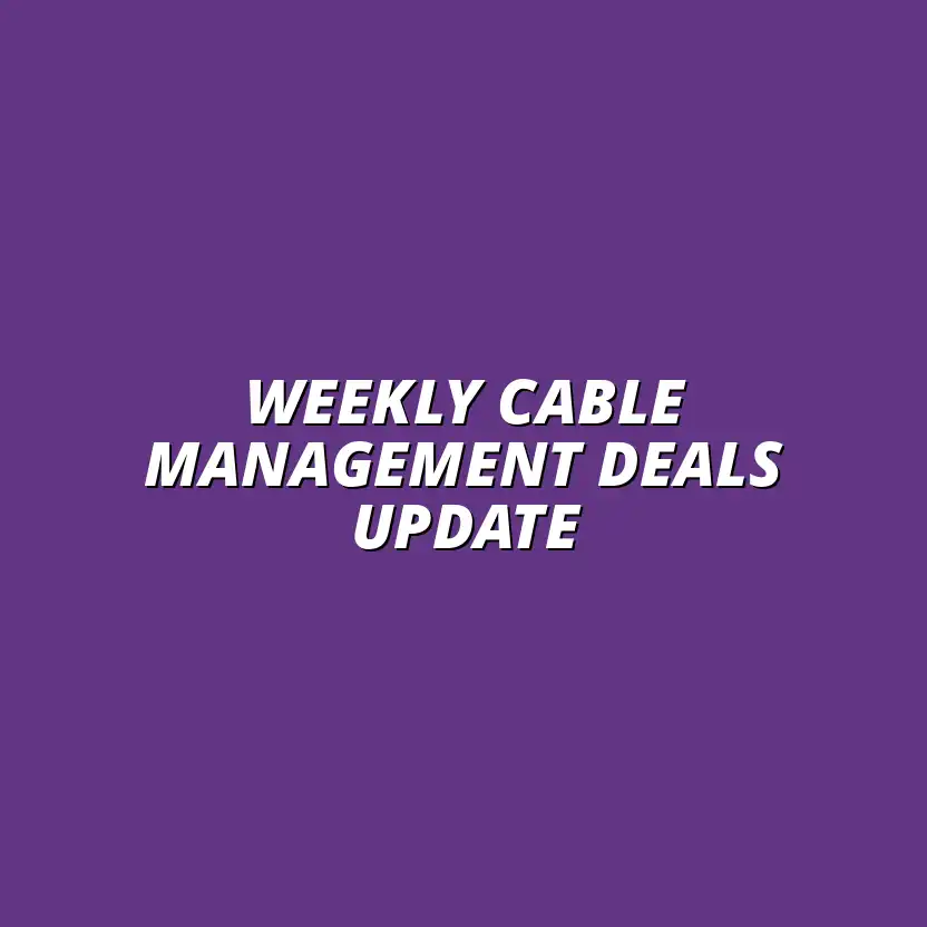Top 10 Cable Management Deals You Can Score This Week (Updated Daily)
